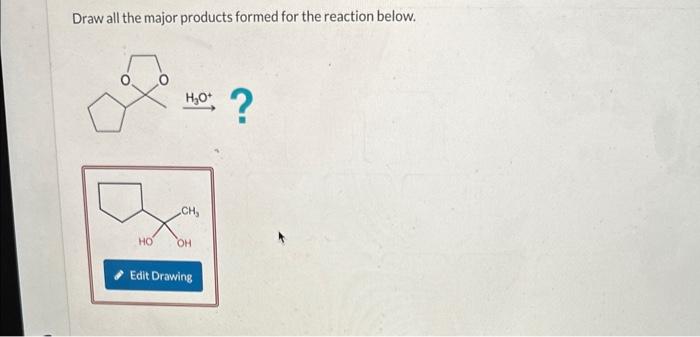 Solved Draw all the major products formed for the reaction | Chegg.com