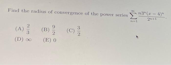 Solved Find The Radius Of Convergence Of The Power Series Chegg Com