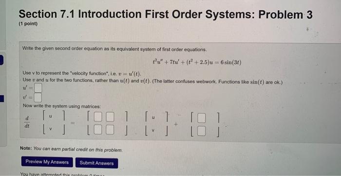 Section \( 7.1 \) Introduction First Order Systems: Problem 3
(1 point)
Write the given second order equation as its equivale