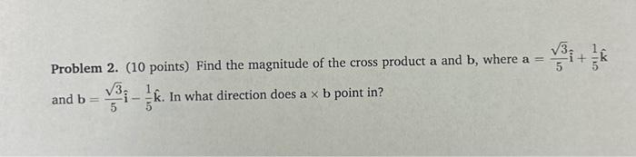 Solved Problem 2. (10 Points) Find The Magnitude Of The | Chegg.com