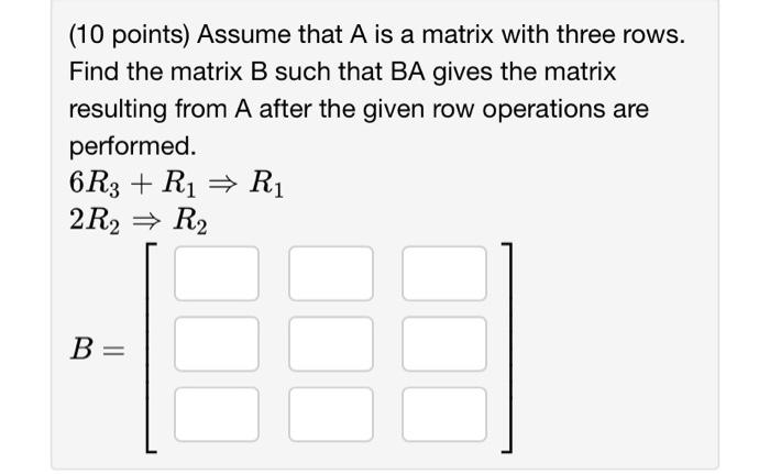 Solved (10 points) Assume that A is a matrix with three | Chegg.com