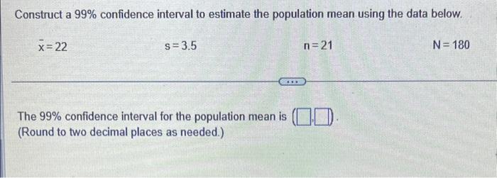 Solved Construct a 99% confidence interval to estimate the | Chegg.com