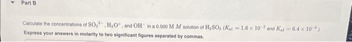 Solved Calculate The Concentrations Of So32− H3o And