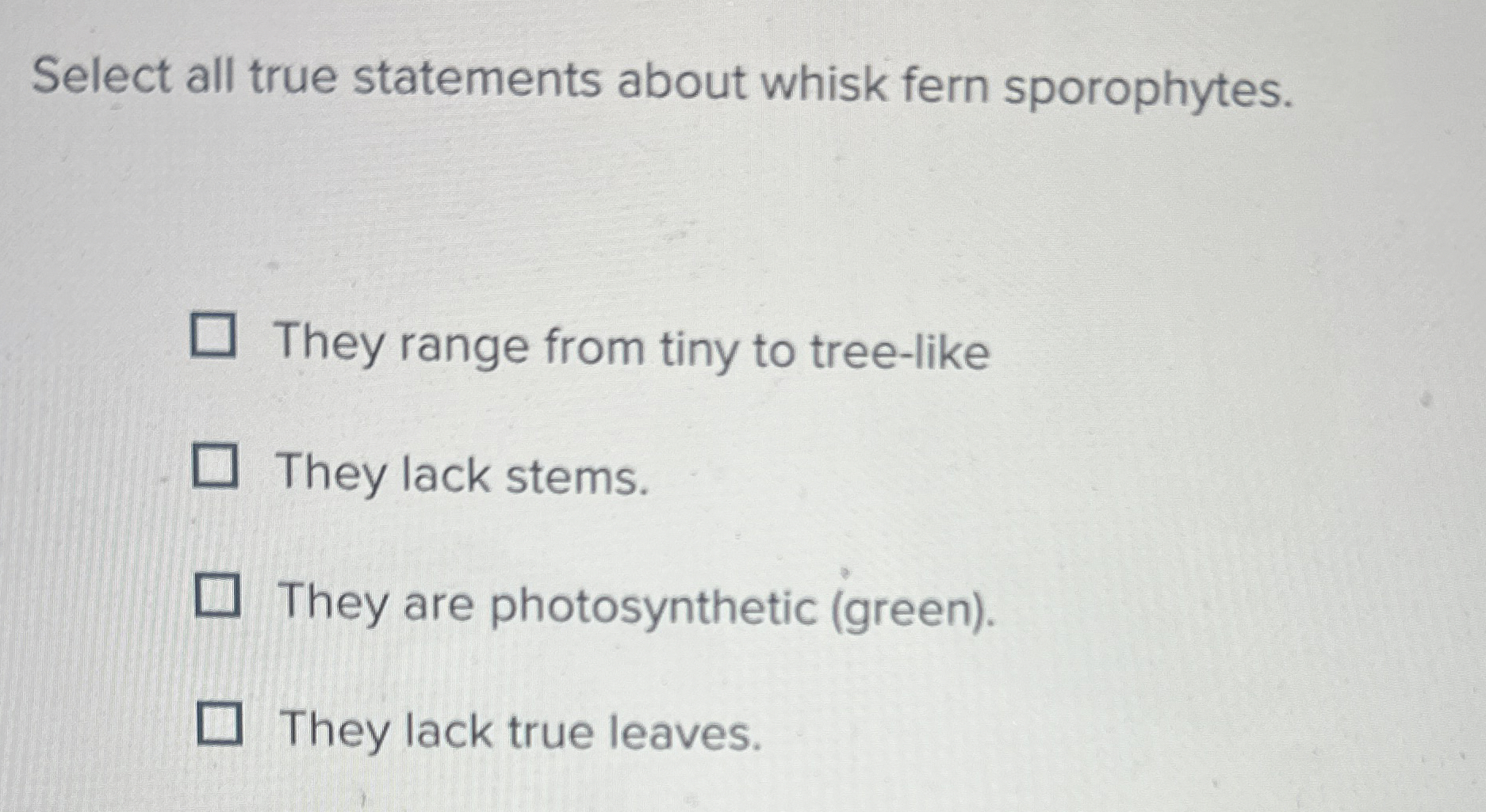 Solved Select All True Statements About Whisk Fern | Chegg.com