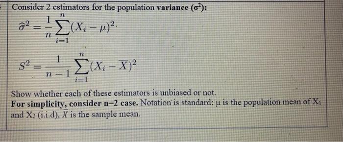 Solved Consider 2 estimators for the population variance | Chegg.com