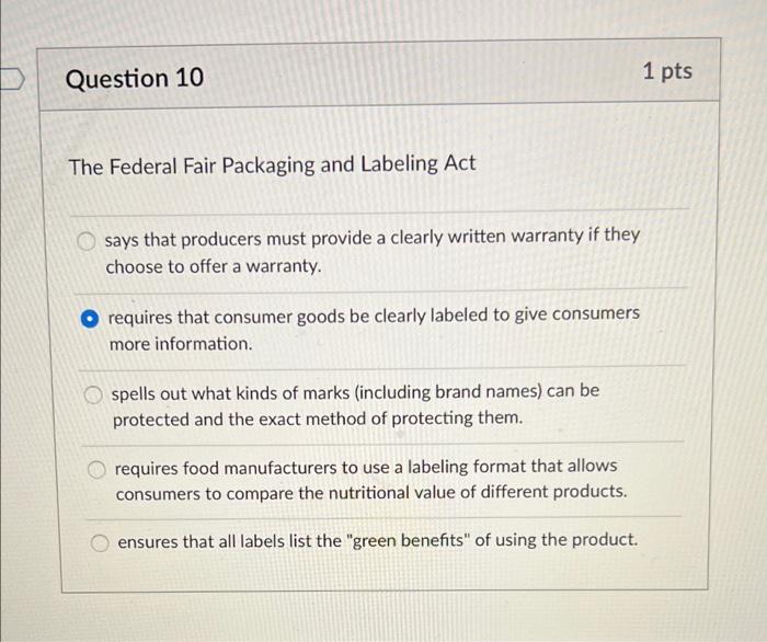 Solved Question 10 1 pts The Federal Fair Packaging and