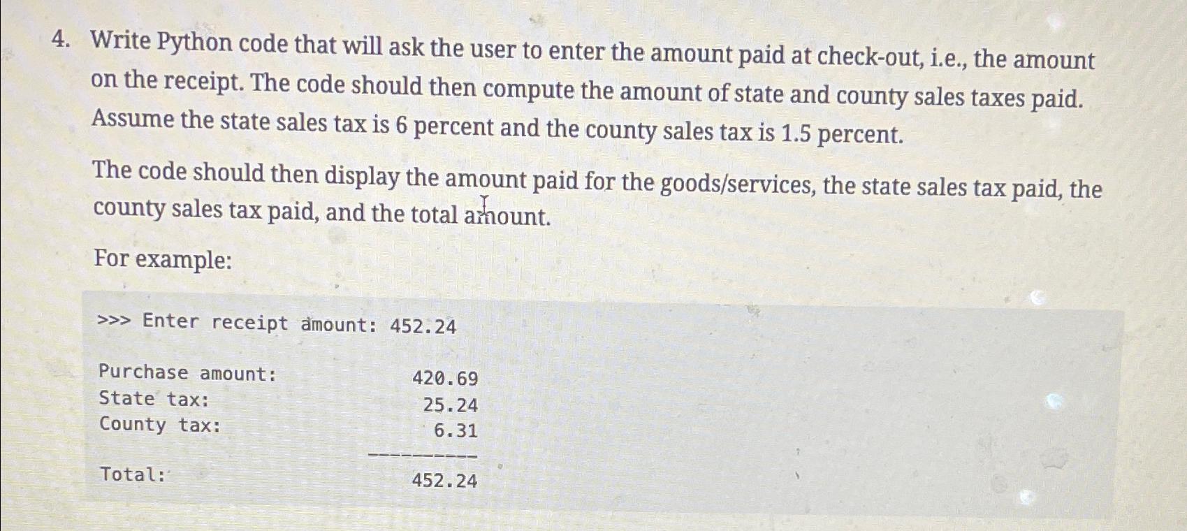 Solved Write Python code that will ask the user to enter the | Chegg.com