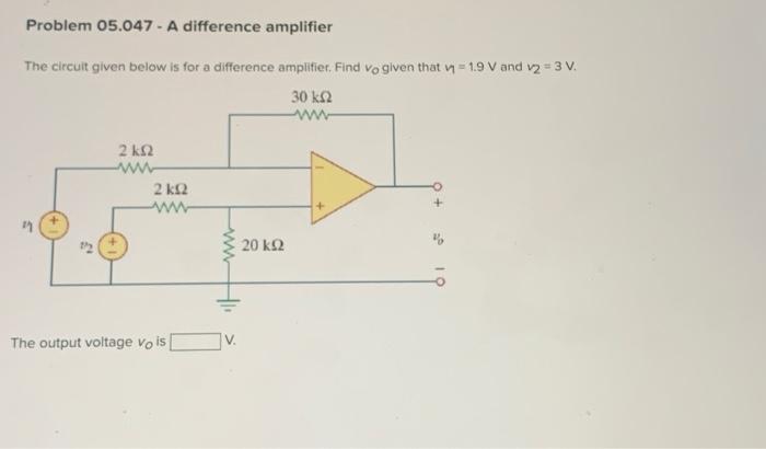 Solved Problem 05.047 - A Difference Amplifier The Circuit | Chegg.com