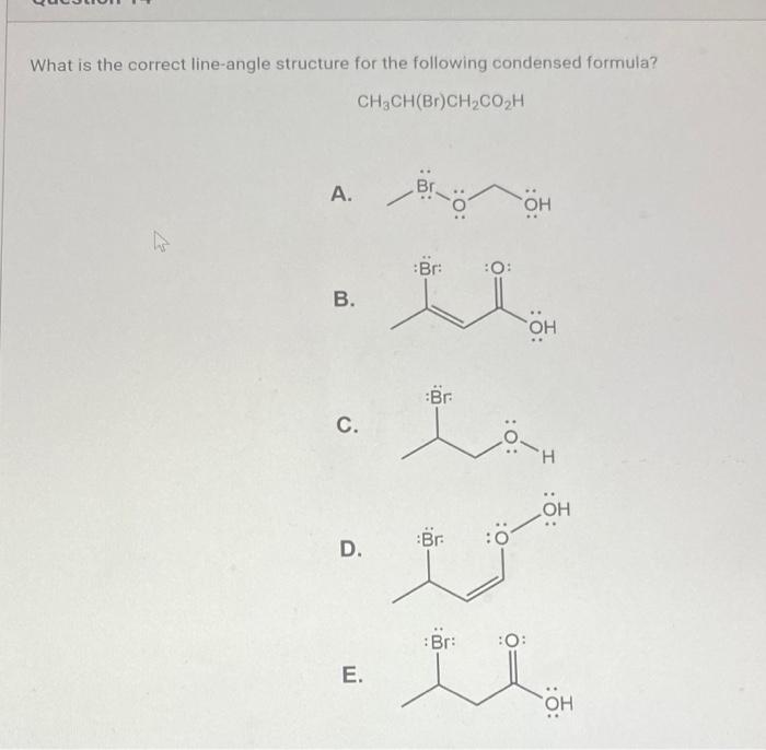 What is the correct line-angle structure for the following condensed formula?
\[
\mathrm{CH}_{3} \mathrm{CH}(\mathrm{Br}) \ma