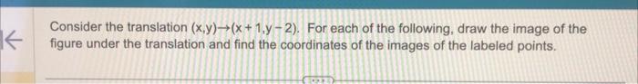 Solved Consider the translation (x,y)→(x+1,y−2). For each of | Chegg.com