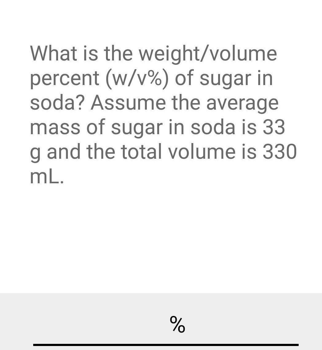 Solved What is the weight/volume percent (w/v%) of sugar in | Chegg.com