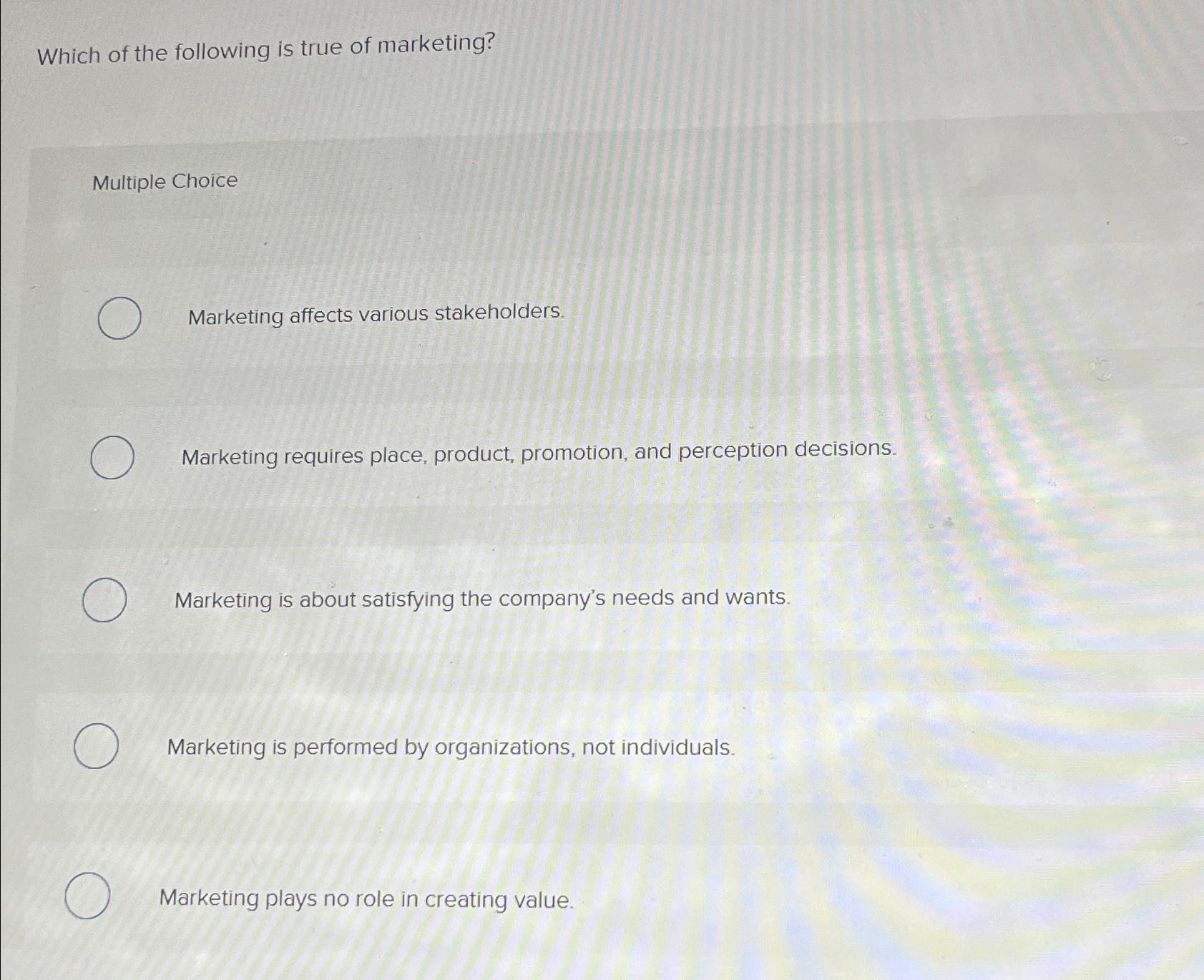 Solved Which of the following is true of marketing?Multiple | Chegg.com