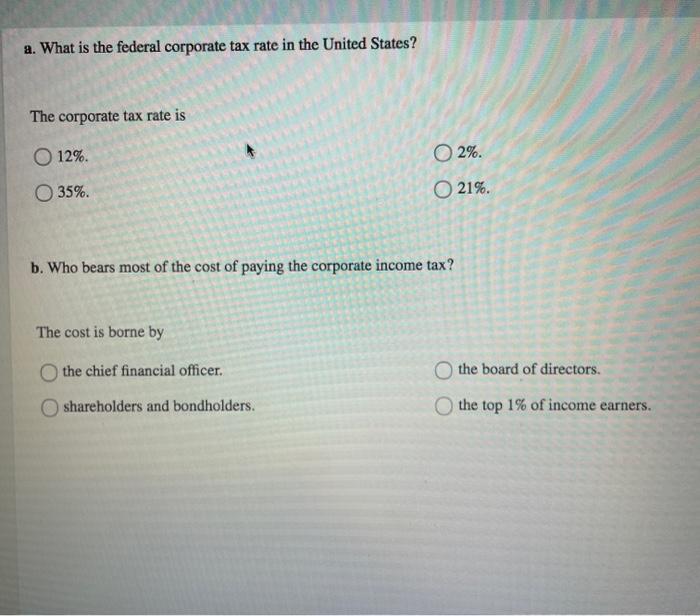 Solved a. What is the federal corporate tax rate in the