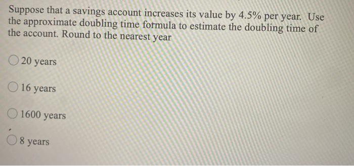 Solved Suppose that a savings account increases its value by | Chegg.com