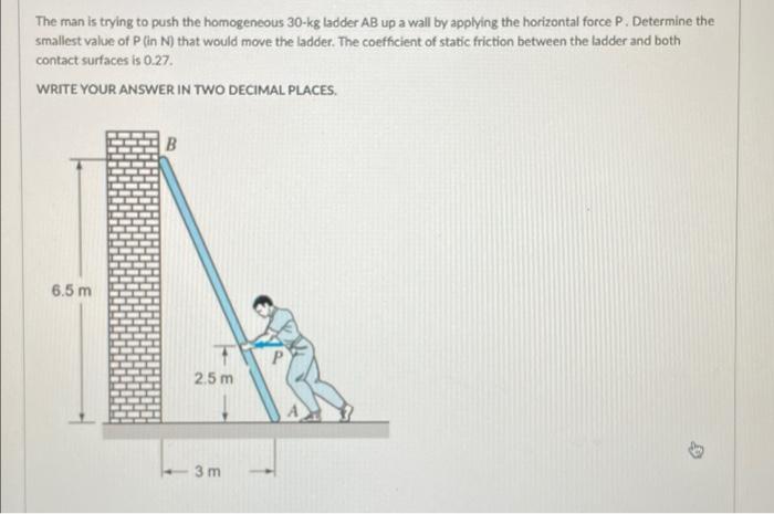Solved The man is trying to push the homogeneous 30-kg | Chegg.com