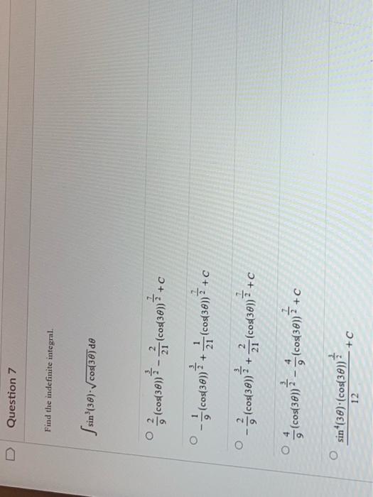 Question 7 Find the indefinite integral. \[ \int \sin ^{3}(3 \theta) \cdot \sqrt{\cos (3 \theta)} \mathrm{d} \theta \] \[ \be