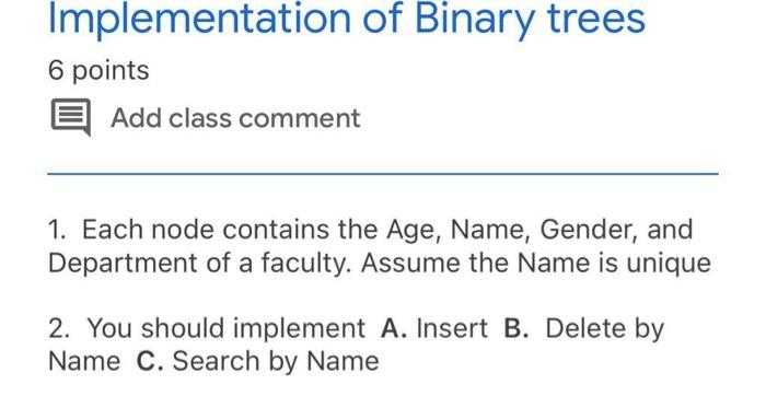 Solved Implementation of Binary trees 6 points Add class | Chegg.com