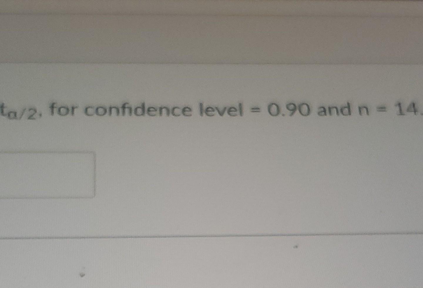 solved-ta-2-for-confidence-level-0-90-and-n-14-chegg