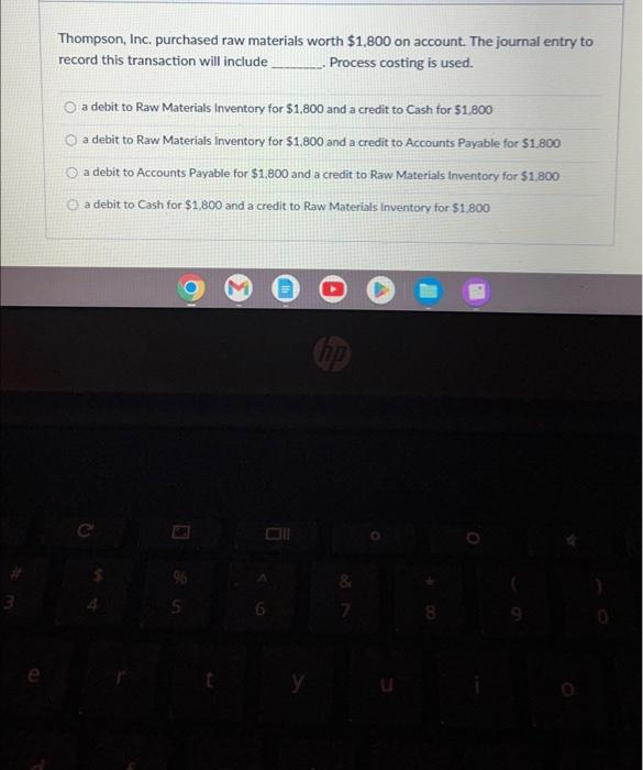 Solved Thompson, Inc. purchased raw materials worth 1,800