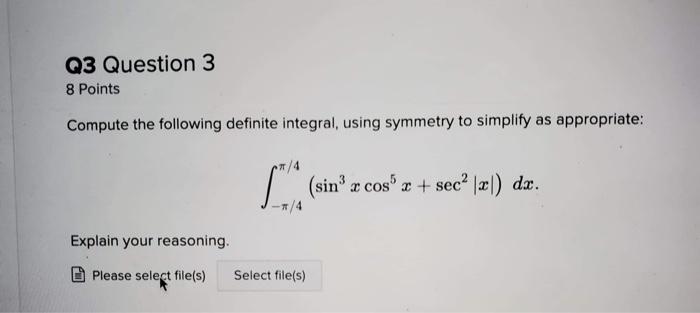 Solved Q3 Question 3 8 Points Compute the following definite | Chegg.com