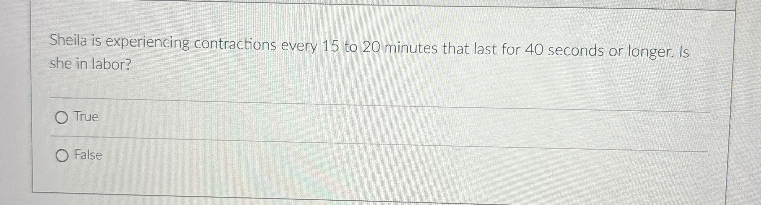 Solved Sheila is experiencing contractions every 15 ﻿to 20