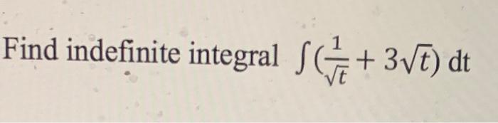 Solved Find indefinite integral SF +377) dt | Chegg.com