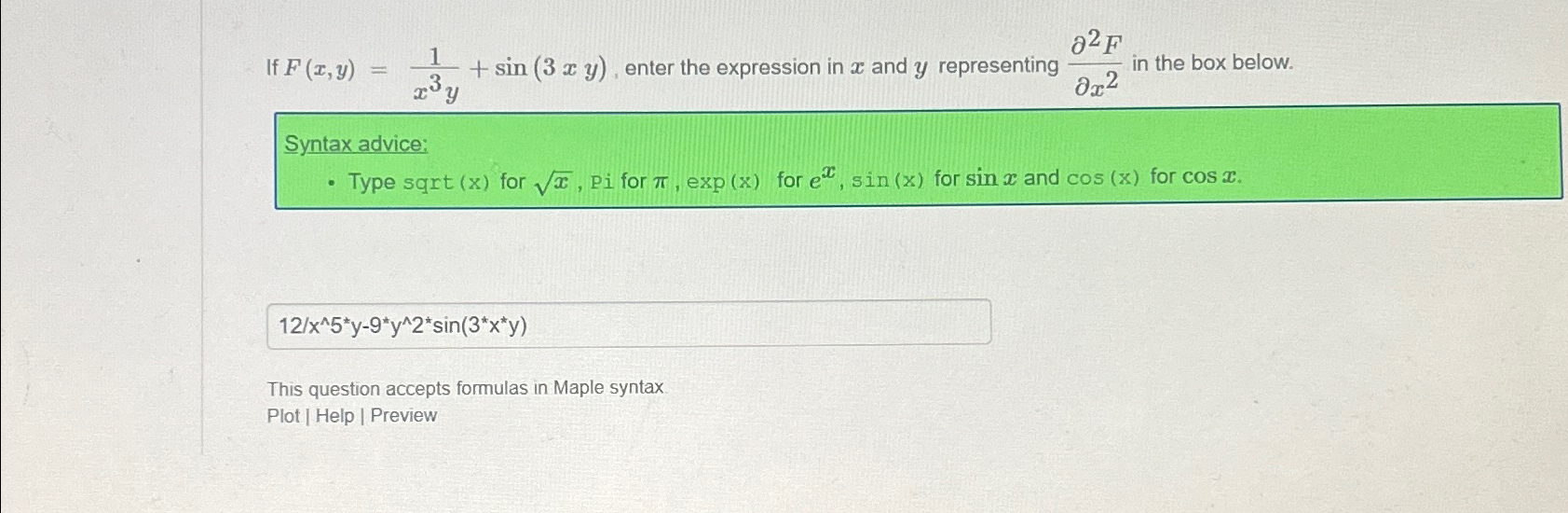 Solved If F(x,y)=1x3y+sin(3xy), ?enter the expression in x | Chegg.com