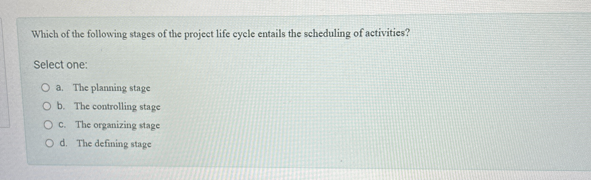 Solved Which of the following stages of the project life | Chegg.com