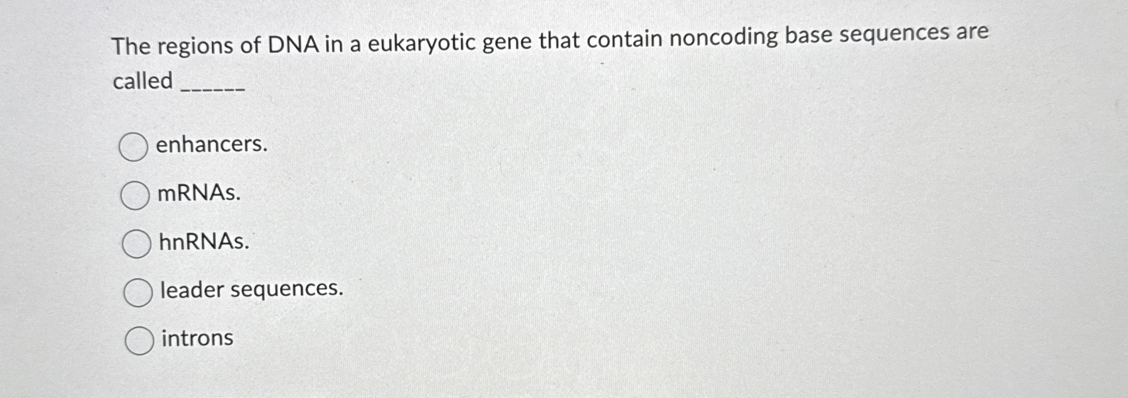 Solved The regions of DNA in a eukaryotic gene that contain | Chegg.com