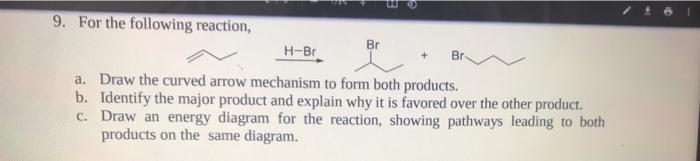 Solved 9. For The Following Reaction, Br H-Br Br A. Draw The | Chegg.com