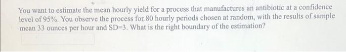 Solved QUESTION 10 You want to estimate the mean hourly | Chegg.com