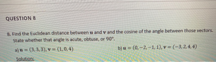Solved QUESTION 8 8. Find the Euclidean distance between u | Chegg.com