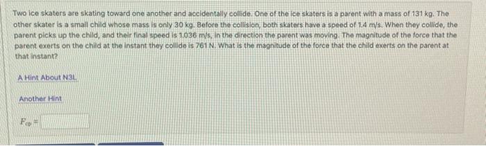 Solved Two ice skaters are skating toward one another and | Chegg.com