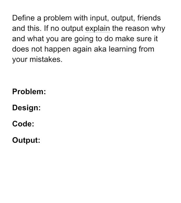Define a problem with input, output, friends and | Chegg.com