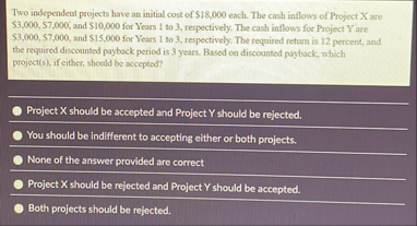 Solved Two independent projects have an initial cost of | Chegg.com