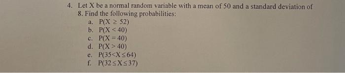 Solved 4. Let X be a normal random variable with a mean of | Chegg.com