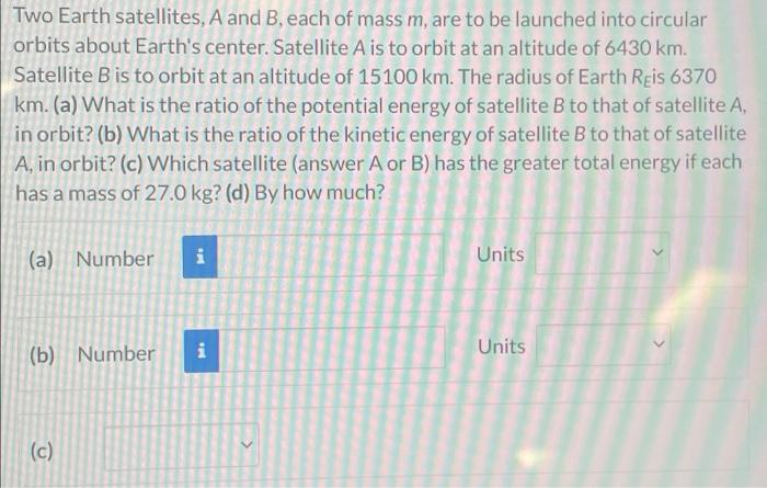 Solved Two Earth Satellites, A And B, Each Of Mass M, Are To | Chegg.com