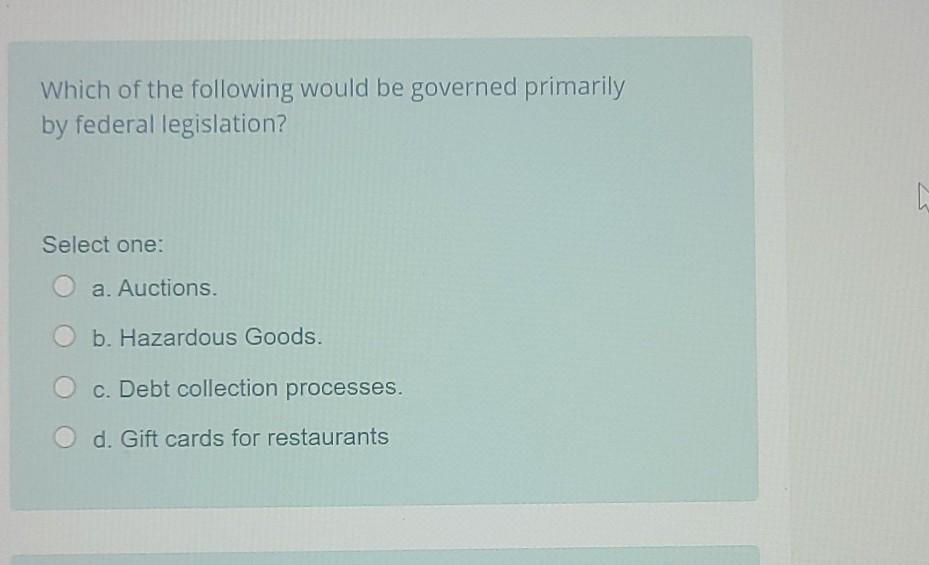 Solved Which Of The Following Would Be Governed Primarily By | Chegg.com