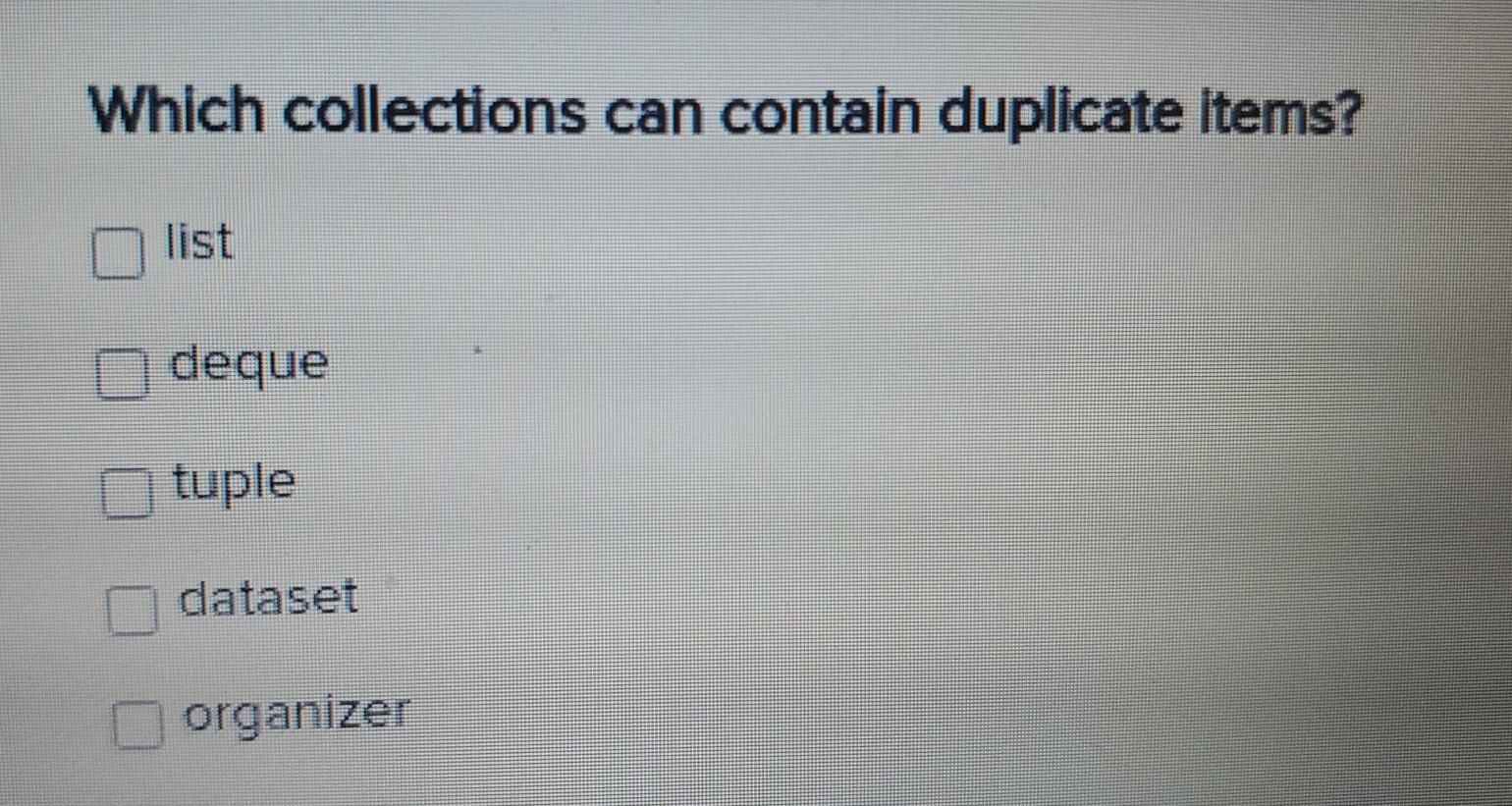 Solved Which collections can contain duplicate items? list | Chegg.com