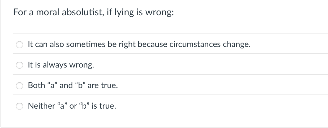 Solved For a moral absolutist, ﻿if lying is wrong:It can | Chegg.com