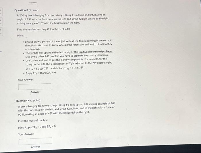 Solved Question 3 (1 point) A 200 kg box is hanging from two | Chegg.com