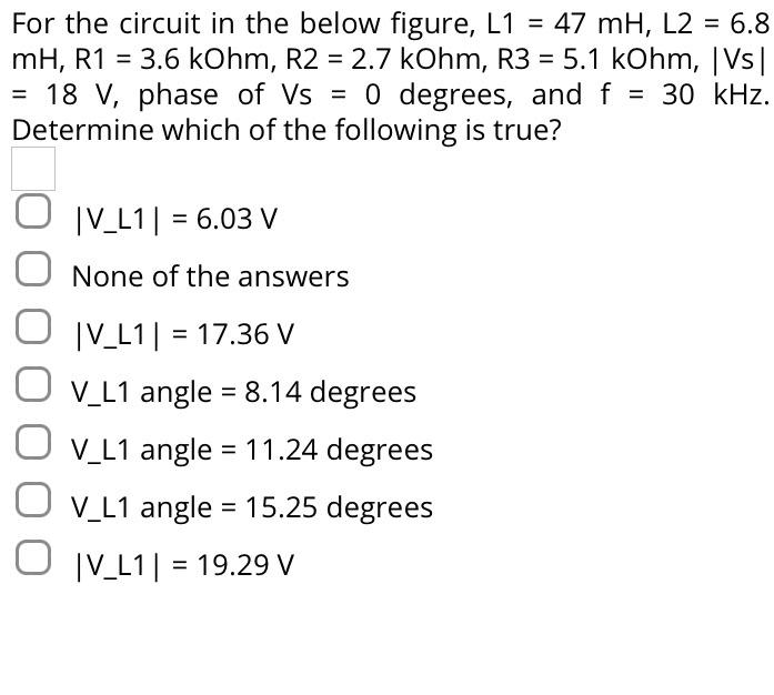 Solved For the circuit in the below figure, L1 = 47 mH, L2 = | Chegg.com