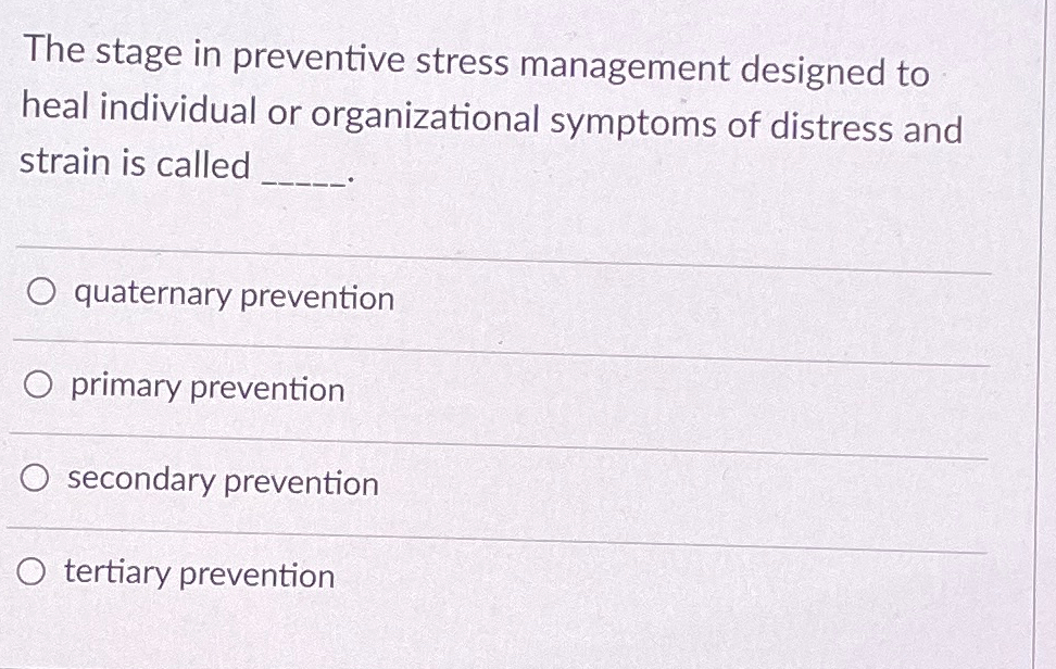 Solved The Stage In Preventive Stress Management Designed To | Chegg.com