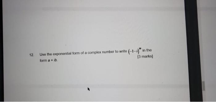 Solved 12 Use the exponential form of a complex number to | Chegg.com