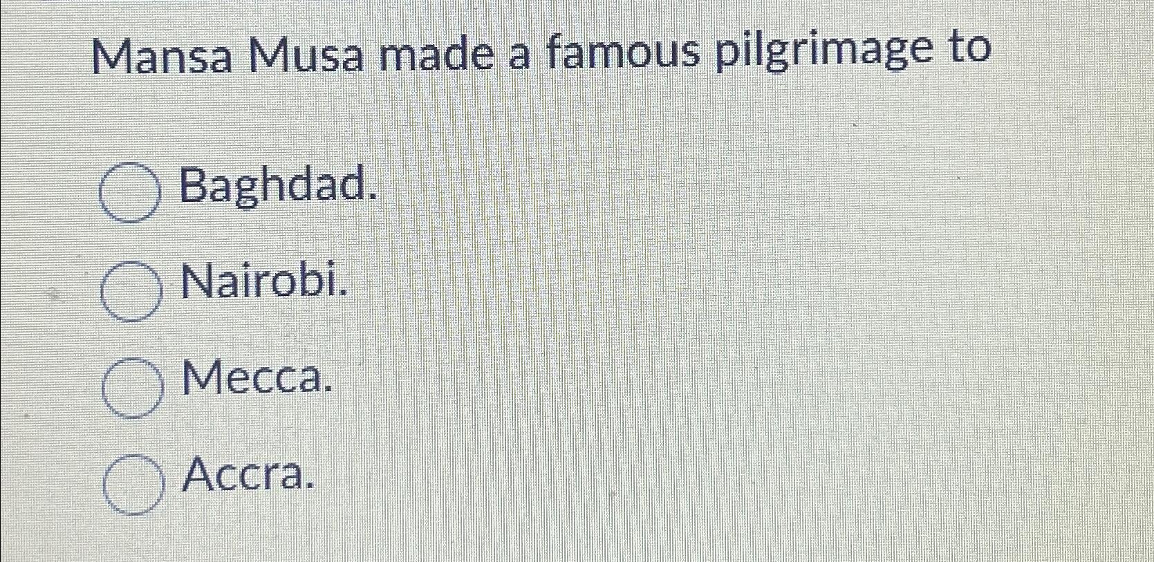 Solved Mansa Musa made a famous pilgrimage | Chegg.com