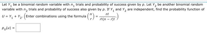 Solved Let Y1 be a binomial random variable with n1 trials | Chegg.com