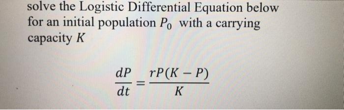 Solved solve the Logistic Differential Equation below for an | Chegg.com