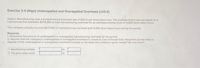 Solved Exercise 3-4 (Algo) Underapplied and Overapplied | Chegg.com