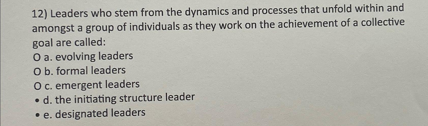 Solved Leaders who stem from the dynamics and processes that | Chegg.com