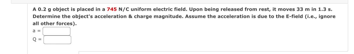 Solved A 0.2g object is placed in a 745(N)/(C) uniform | Chegg.com